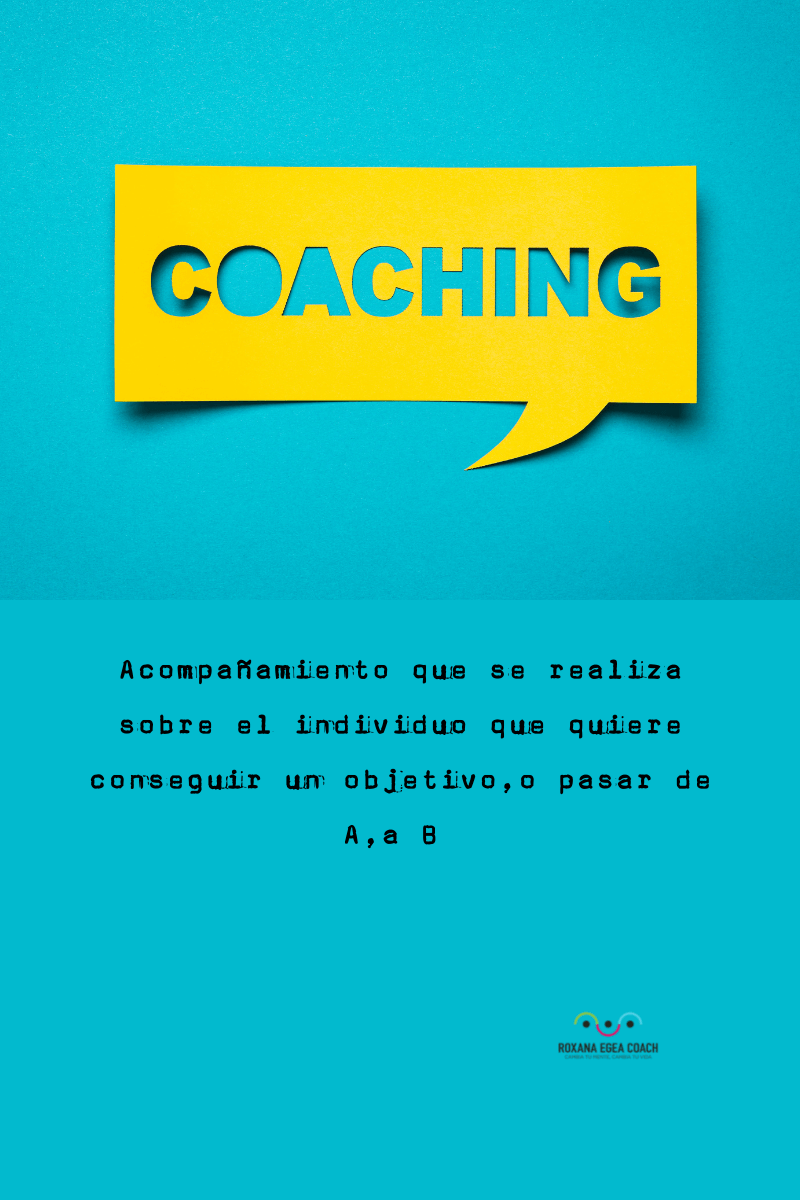 QUÉ ES EL COACHING. Y cómo ha cambiado mi vida - ROSANA EGEA COACH